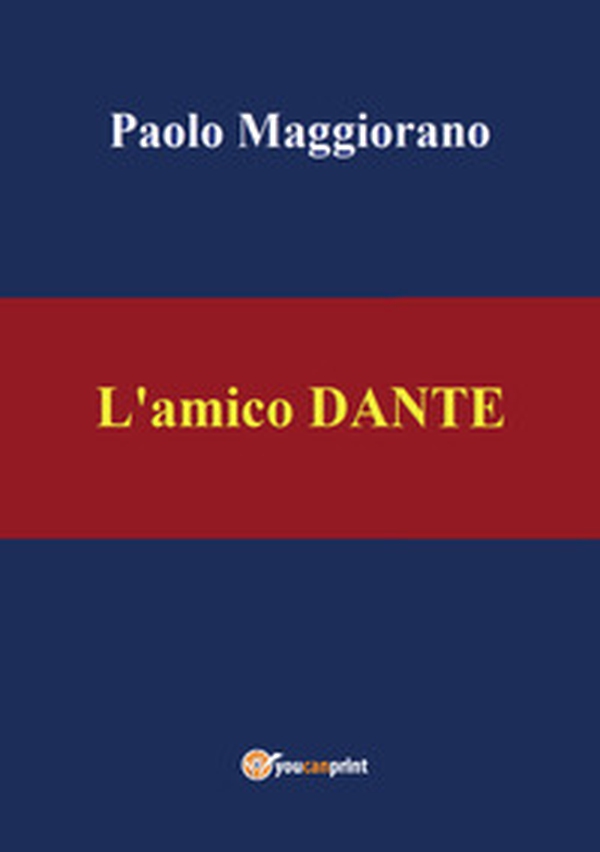 L'amico Dante - Librerie.coop L'amico Dante - Librerie.coop