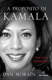 A proposito di Kamala. Una vita americana - Librerie.coop