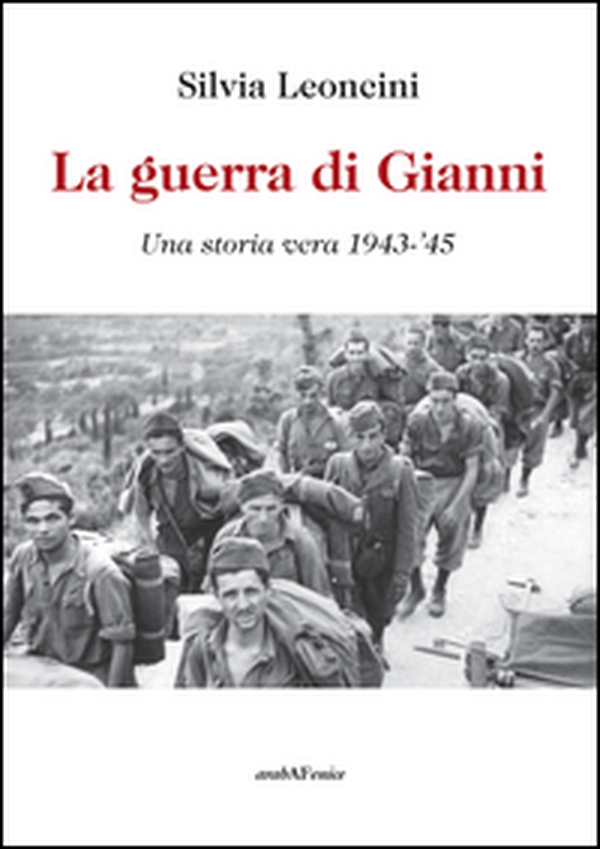 La guerra di Gianni. Una storia vera 1943-'45 - Librerie.coop La guerra di Gianni. Una storia vera 1943-'45 - Librerie.coop