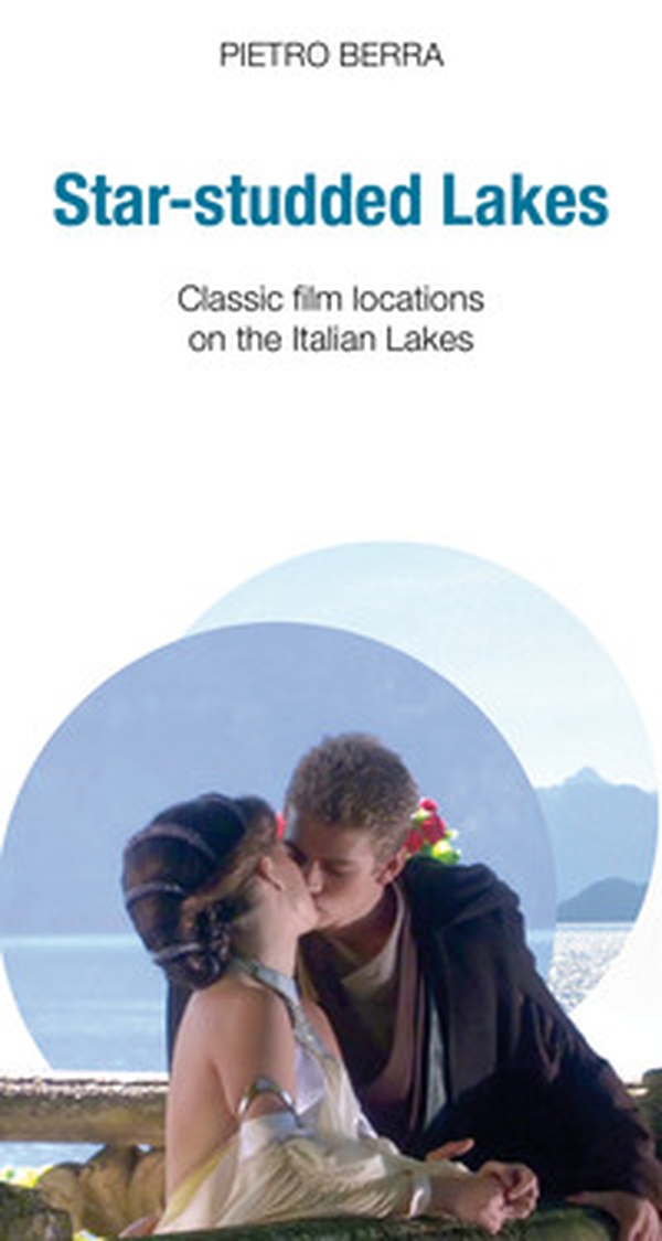 Star-studded lakes. Classic film locations on the Italian lakes - Librerie.coop Star-studded lakes. Classic film locations on the Italian lakes - Librerie.coop