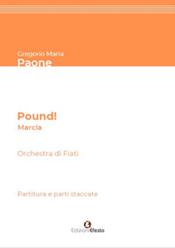 Pound! Marcia per Orchestra di Fiati. Partitura e parti staccate - Librerie.coop Pound! Marcia per Orchestra di Fiati. Partitura e parti staccate - Librerie.coop