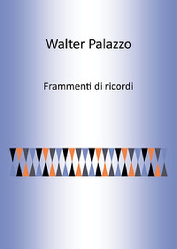 Frammenti di ricordi - Librerie.coop Frammenti di ricordi - Librerie.coop
