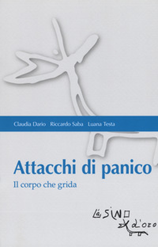 Attacchi di panico. Il corpo che grida - Librerie.coop Attacchi di panico. Il corpo che grida - Librerie.coop