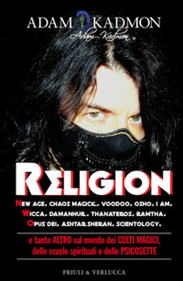 Religion. New Age, Chaos Magick, Voodoo, Osho, I AM, Wicca, Damanhur, Thanateros, Ramtha, Opus Dei, Ashtar Sheran, Scientology e tanto altro sul mondo dei culti magici, delle scuole spirituali e delle psicosette - Librerie.coop Religion. New Age, Chaos Magick, Voodoo, Osho, I AM, Wicca, Damanhur, Thanateros, Ramtha, Opus Dei, Ashtar Sheran, Scientology e tanto altro sul mondo dei culti magici, delle scuole spirituali e delle psicosette - Librerie.coop