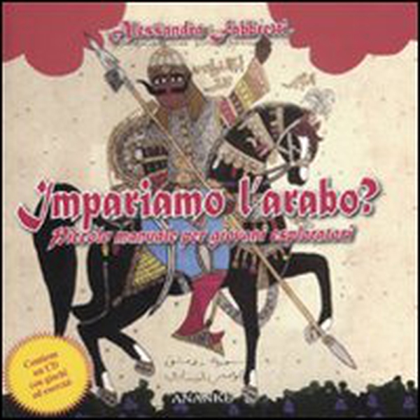Impariamo l'arabo? Piccolo manuale per giovani esploratori - Librerie.coop Impariamo l'arabo? Piccolo manuale per giovani esploratori - Librerie.coop