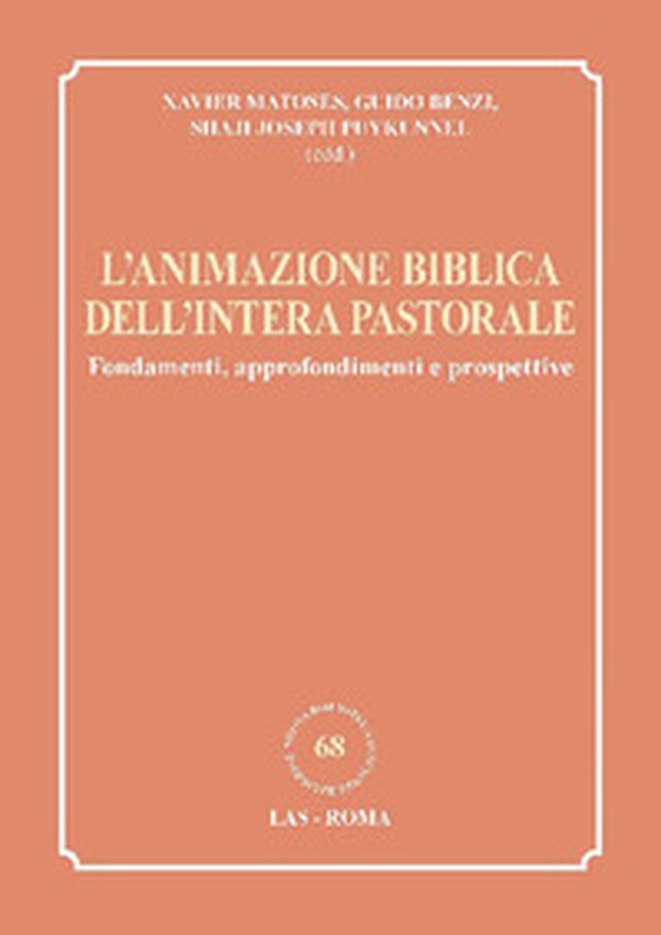 L'animazione biblica dell'intera pastorale. Fondamenti, approfondimenti e prospettive - Librerie.coop L'animazione biblica dell'intera pastorale. Fondamenti, approfondimenti e prospettive - Librerie.coop