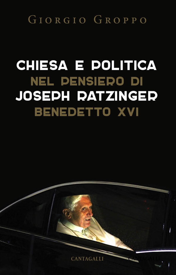 Chiesa e politica nel pensiero di Joseph Ratzinger/Benedetto XVI - Librerie.coop Chiesa e politica nel pensiero di Joseph Ratzinger/Benedetto XVI - Librerie.coop