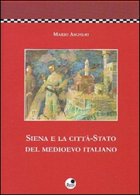 Siena e la città-stato del Medioevo italiano - Librerie.coop