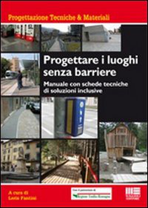 Progettare i luoghi senza barriere. Manuale con schede tecniche di soluzioni inclusive - Librerie.coop Progettare i luoghi senza barriere. Manuale con schede tecniche di soluzioni inclusive - Librerie.coop