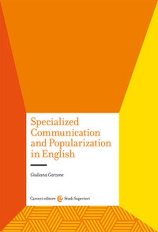 Specialized communication and popularization in English - Librerie.coop Specialized communication and popularization in English - Librerie.coop