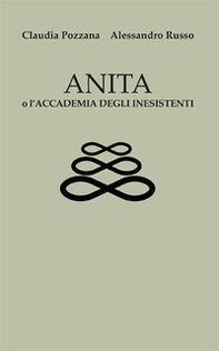 Anita o l'accademia degli inesistenti - Librerie.coop