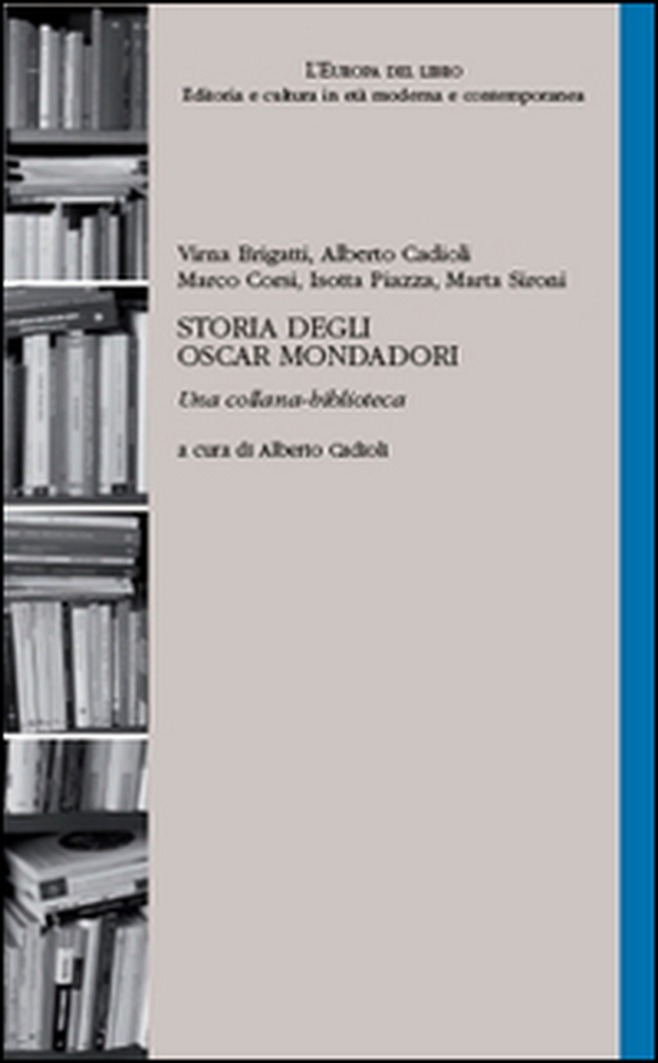 Storia degli Oscar Mondadori. Una collana-biblioteca - Librerie.coop Storia degli Oscar Mondadori. Una collana-biblioteca - Librerie.coop