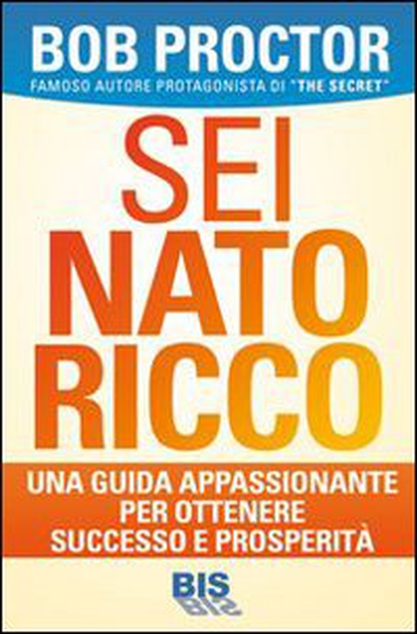 Sei nato ricco. Una guida appassionante per ottenere successo e prosperità - Librerie.coop Sei nato ricco. Una guida appassionante per ottenere successo e prosperità - Librerie.coop