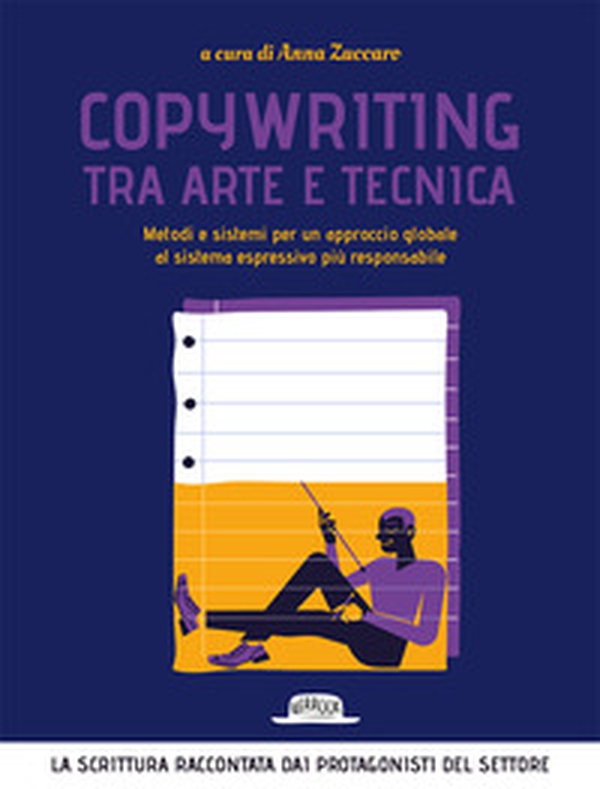 Copywriting tra arte e tecnica. Metodi e sistemi per un approccio globale al sistema espressivo più responsabile - Librerie.coop Copywriting tra arte e tecnica. Metodi e sistemi per un approccio globale al sistema espressivo più responsabile - Librerie.coop