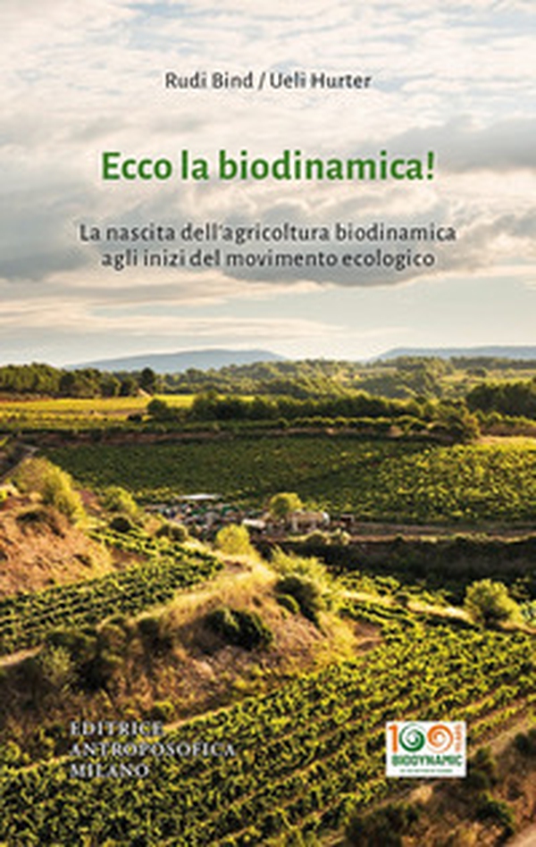 Ecco la biodinamica! La nascita dell'agricoltura biodinamica agli inizi del movimento ecologico - Librerie.coop Ecco la biodinamica! La nascita dell'agricoltura biodinamica agli inizi del movimento ecologico - Librerie.coop