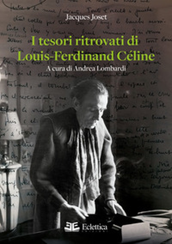 I tesori ritrovati di Louis-Ferdinand Céline - Librerie.coop I tesori ritrovati di Louis-Ferdinand Céline - Librerie.coop