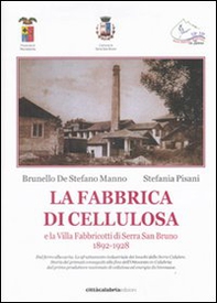 La fabbrica di cellulosa e la Villa Fabbricotti di Serra San Bruno (1892-1928 - Librerie.coop