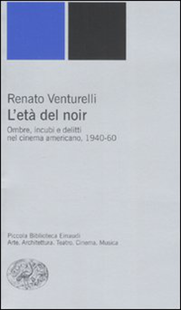 L'età del noir. Ombre, incubi e delitti nel cinema americano, 1940-60 - Librerie.coop L'età del noir. Ombre, incubi e delitti nel cinema americano, 1940-60 - Librerie.coop