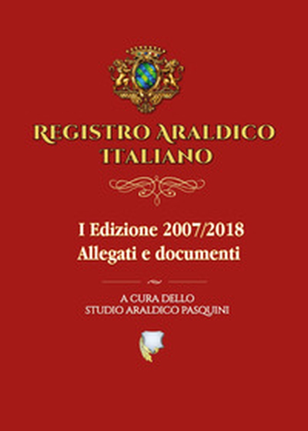 Registro araldico italiano. I Edizione 2007-2018 - Librerie.coop Registro araldico italiano. I Edizione 2007-2018 - Librerie.coop