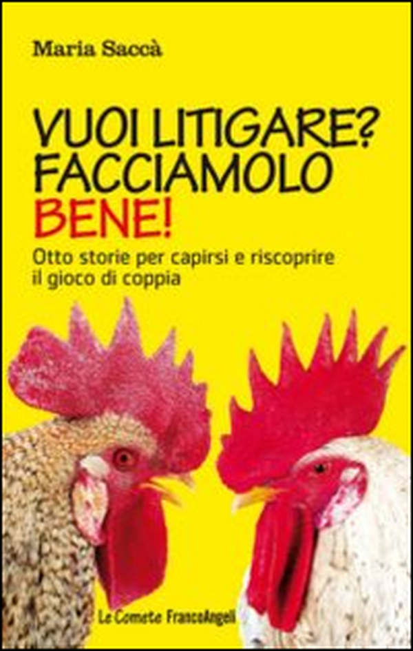 Vuoi litigare? Facciamolo bene! Otto storie per capirsi e riscoprire il gioco di coppia - Librerie.coop Vuoi litigare? Facciamolo bene! Otto storie per capirsi e riscoprire il gioco di coppia - Librerie.coop
