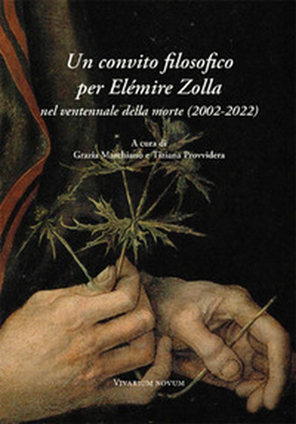 Un convito filosofico per Elémire Zolla nel ventennale della morte (2002-2022). Atti del Convegno internazionale (27-29 maggio 2022) - Librerie.coop Un convito filosofico per Elémire Zolla nel ventennale della morte (2002-2022). Atti del Convegno internazionale (27-29 maggio 2022) - Librerie.coop