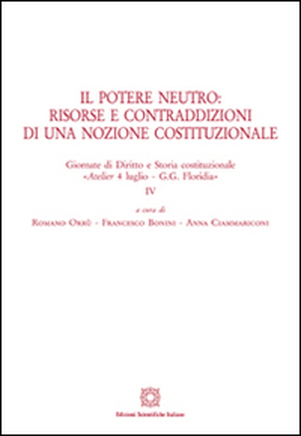 Il potere neutro. Risorse e contraddizioni di una nozione costituzionale - Librerie.coop Il potere neutro. Risorse e contraddizioni di una nozione costituzionale - Librerie.coop