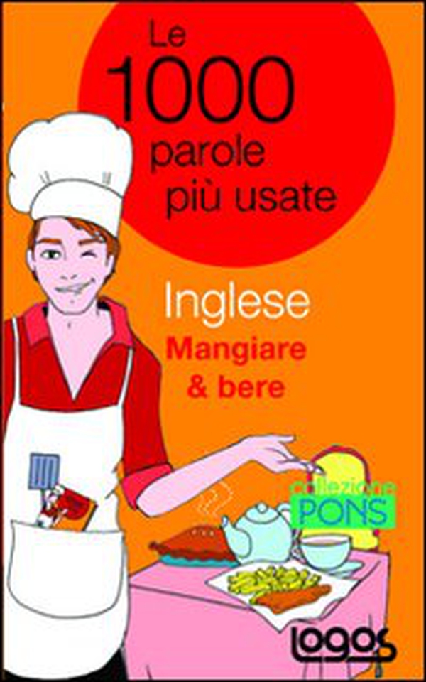 Inglese mangiare & bere. Le 1000 parole più usate - Librerie.coop Inglese mangiare & bere. Le 1000 parole più usate - Librerie.coop