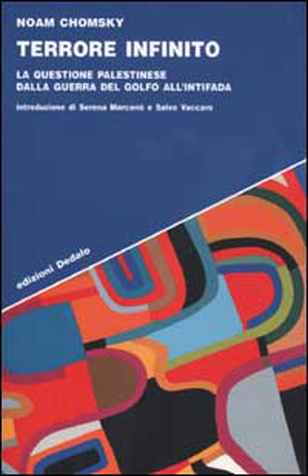 Terrore infinito. La questione palestinese dalla guerra del Golfo all'Intifada - Librerie.coop Terrore infinito. La questione palestinese dalla guerra del Golfo all'Intifada - Librerie.coop