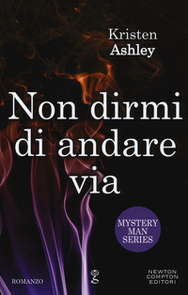 Non dirmi di andare via. Mystery man series - Librerie.coop Non dirmi di andare via. Mystery man series - Librerie.coop
