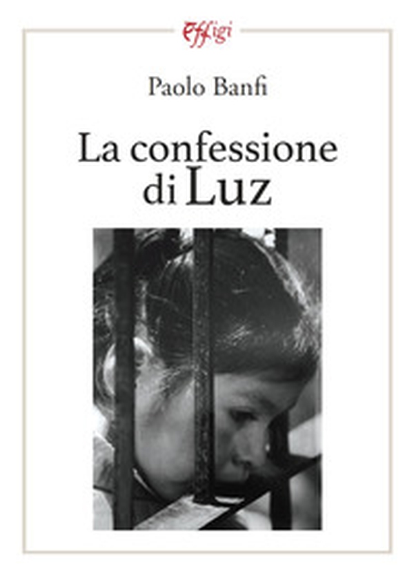 La confessione di Luz - Librerie.coop La confessione di Luz - Librerie.coop