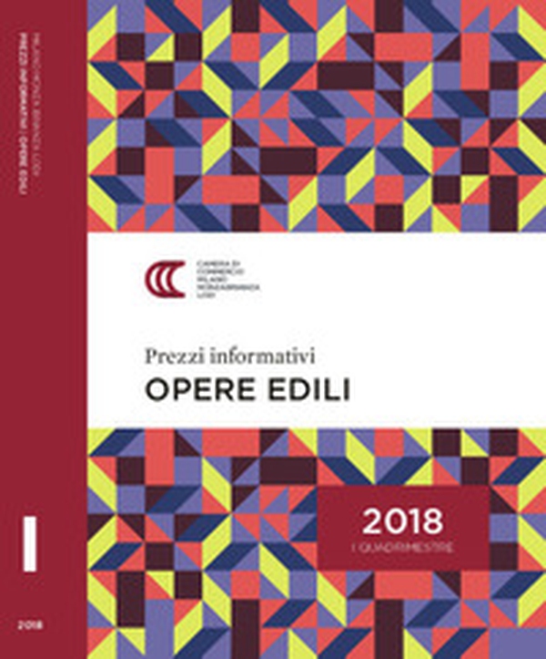 Prezzi informativi delle opere edili in Milano. Primo quadrimestre 2018 - Librerie.coop Prezzi informativi delle opere edili in Milano. Primo quadrimestre 2018 - Librerie.coop