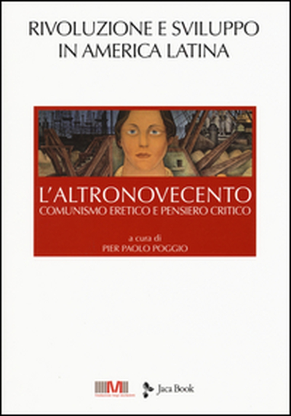 L'altroNovecento. Comunismo eretico e pensiero critico - Vol. 4 - Librerie.coop L'altroNovecento. Comunismo eretico e pensiero critico - Vol. 4 - Librerie.coop