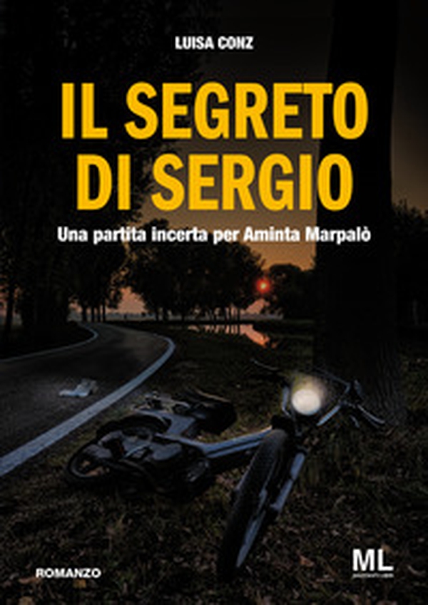 Il segreto di Sergio. Una partita incerta per Aminta Marpalò - Librerie.coop Il segreto di Sergio. Una partita incerta per Aminta Marpalò - Librerie.coop