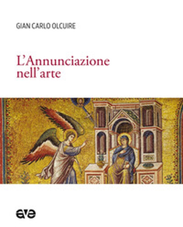 L'Annunciazione nell'arte - Librerie.coop L'Annunciazione nell'arte - Librerie.coop