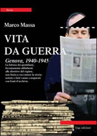 Vita da guerra. Genova, 1940-1945 - Librerie.coop
