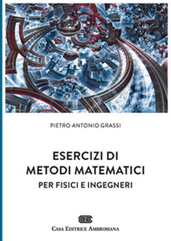 Esercizi di metodi matematici per fisici e ingegneri - Librerie.coop Esercizi di metodi matematici per fisici e ingegneri - Librerie.coop