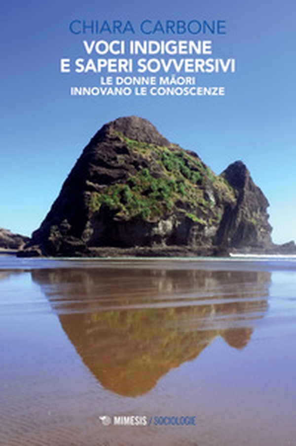 Voci indigene e saperi sovversivi. Le donne mâori innovano le coscienze - Librerie.coop Voci indigene e saperi sovversivi. Le donne mâori innovano le coscienze - Librerie.coop