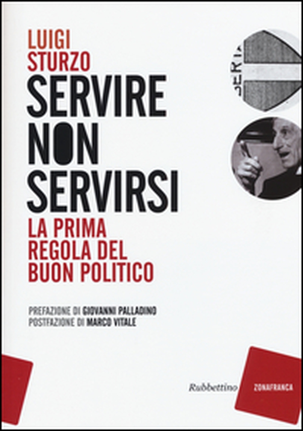 Servire non servirsi. La prima regola del buon politico - Librerie.coop Servire non servirsi. La prima regola del buon politico - Librerie.coop