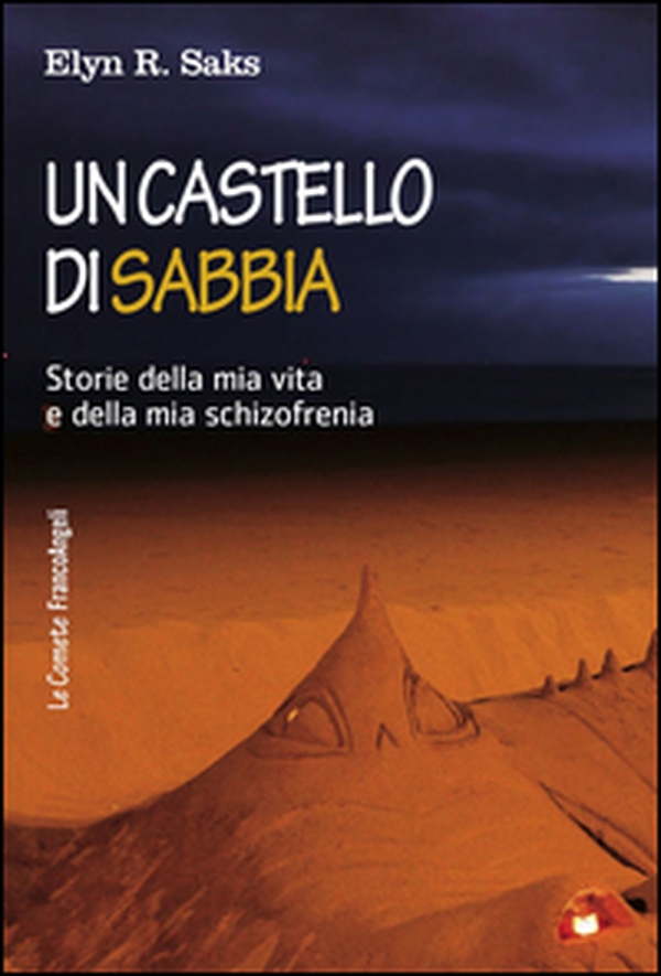 Un castello di sabbia. Storie della mia vita e della mia schizofrenia - Librerie.coop Un castello di sabbia. Storie della mia vita e della mia schizofrenia - Librerie.coop