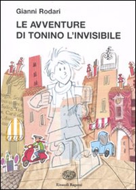 Le avventure di Tonino l'invisibile - Librerie.coop