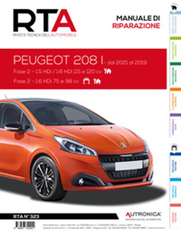 Peugeot 208 I. Dal 2015 al 2019. Fase 2 - 1.5 HDi/1.6 HDi 115 e 120 cv. Fase 2 - 1.6 HDi 75 e 98 cv - Librerie.coop Peugeot 208 I. Dal 2015 al 2019. Fase 2 - 1.5 HDi/1.6 HDi 115 e 120 cv. Fase 2 - 1.6 HDi 75 e 98 cv - Librerie.coop