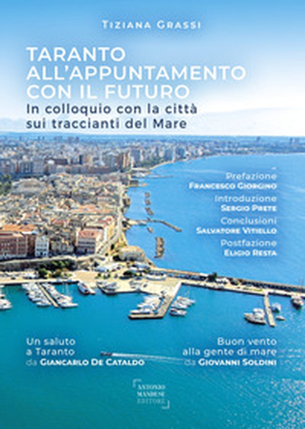 Taranto all'appuntamento con il futuro. In colloquio con la città sui traccianti del mare - Librerie.coop Taranto all'appuntamento con il futuro. In colloquio con la città sui traccianti del mare - Librerie.coop