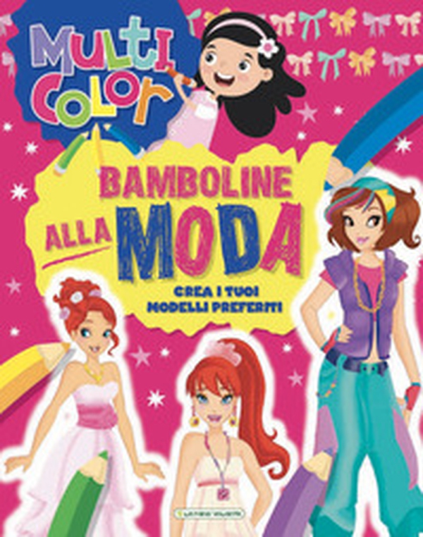Bamboline alla moda. Multicolor - Librerie.coop Bamboline alla moda. Multicolor - Librerie.coop