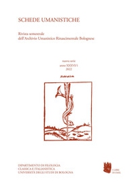 Schede umanistiche. Rivista annuale dell'Archivio Umanistico Rinascimentale Bolognese - Vol. 36\1 - Librerie.coop