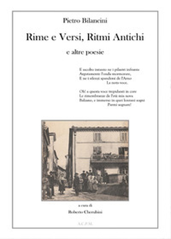 Pietro Bilancini. Rime e versi, ritmi antichi e altre poesie - Librerie.coop Pietro Bilancini. Rime e versi, ritmi antichi e altre poesie - Librerie.coop
