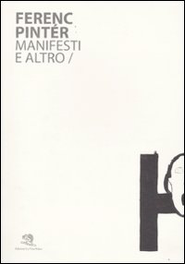 Ferenc Pintér. Manifesti e altro - Librerie.coop Ferenc Pintér. Manifesti e altro - Librerie.coop