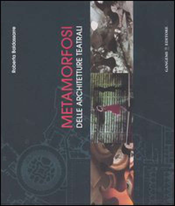 Metamorfosi delle architetture teatrali - Librerie.coop Metamorfosi delle architetture teatrali - Librerie.coop