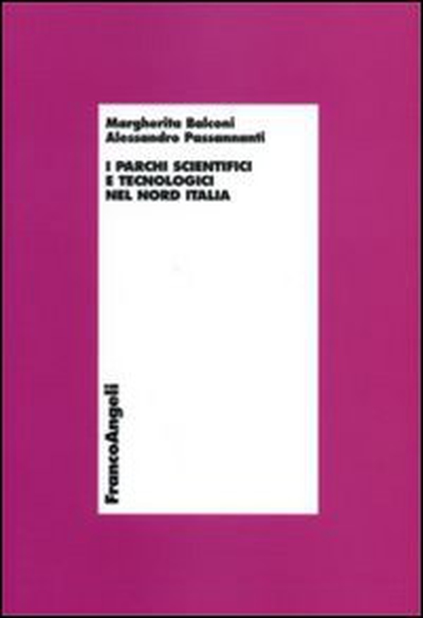 I parchi scientifici e tecnologici nel nord Italia - Librerie.coop I parchi scientifici e tecnologici nel nord Italia - Librerie.coop