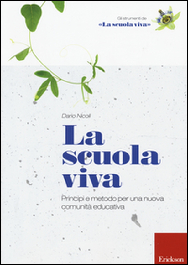 La scuola viva. Principi e metodo per una nuova comunità educativa - Librerie.coop La scuola viva. Principi e metodo per una nuova comunità educativa - Librerie.coop