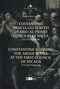 Costantino brucia gli scritti di Ario al primo Concilio-Constantine burning the arian books at the first Council of Nicaea - Librerie.coop
